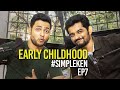 Simple Ken Podcast | EP 7 - Early Childhood Feat. Naveen Richard