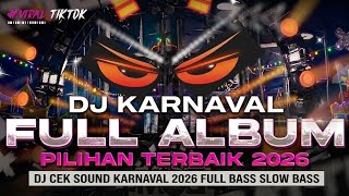 DJ KARNAVAL FULL ALBUM PILIHAN TERBAIK 2026