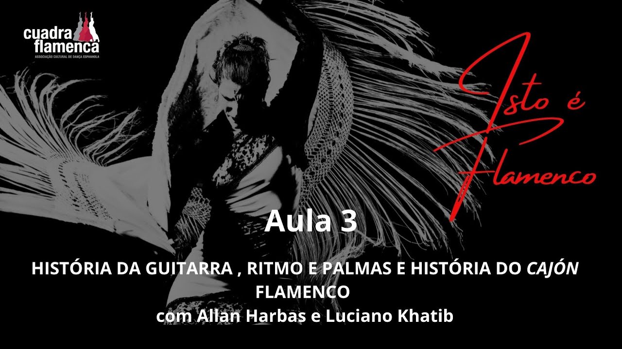 AULA 3: História da Guitarra, ritmo e palmas e  história do Cajón com Allan Harbas e Luciano Khatib