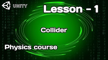 UNITY | LESSON - 1 | PHYSICS COURSE 2025 | COLLIDER