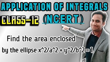 Find the area enclosed by the ellipse x^2/a^2 + y^2/b^2 = 1.