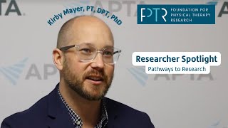 Researcher Spotlight: Kirby Mayer, PT, DPT, PhD