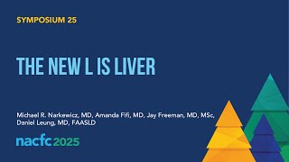 NACFC 2025 | S25: The New L is Liver