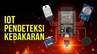Tutorial Alat Deteksi Kebakaran IoT: ESP32, MicroPython &amp; Servo Otomatis [Simulasi Wokwi]