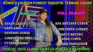 REMIK DJ DUGEM HARD FUNKOT PARTY DISKOTIK TERBARU VIRAL TRENDING_FULL ALBUM_FULL BASS_NONSTOP_ENAK