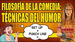 FILOSOFÍA DE LA COMEDIA: TÉCNICAS DEL HUMOR