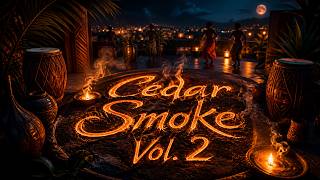 Cedar Smoke Vol. 2 - Afro House 4K Music Video