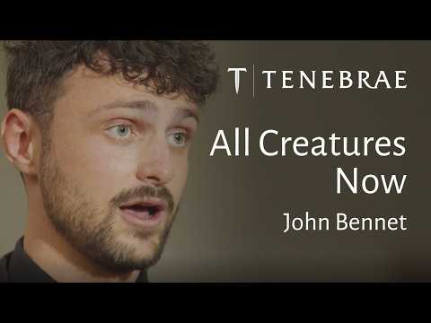 All Creatures Now - Bennet - Tenebrae conducted by Nigel Short