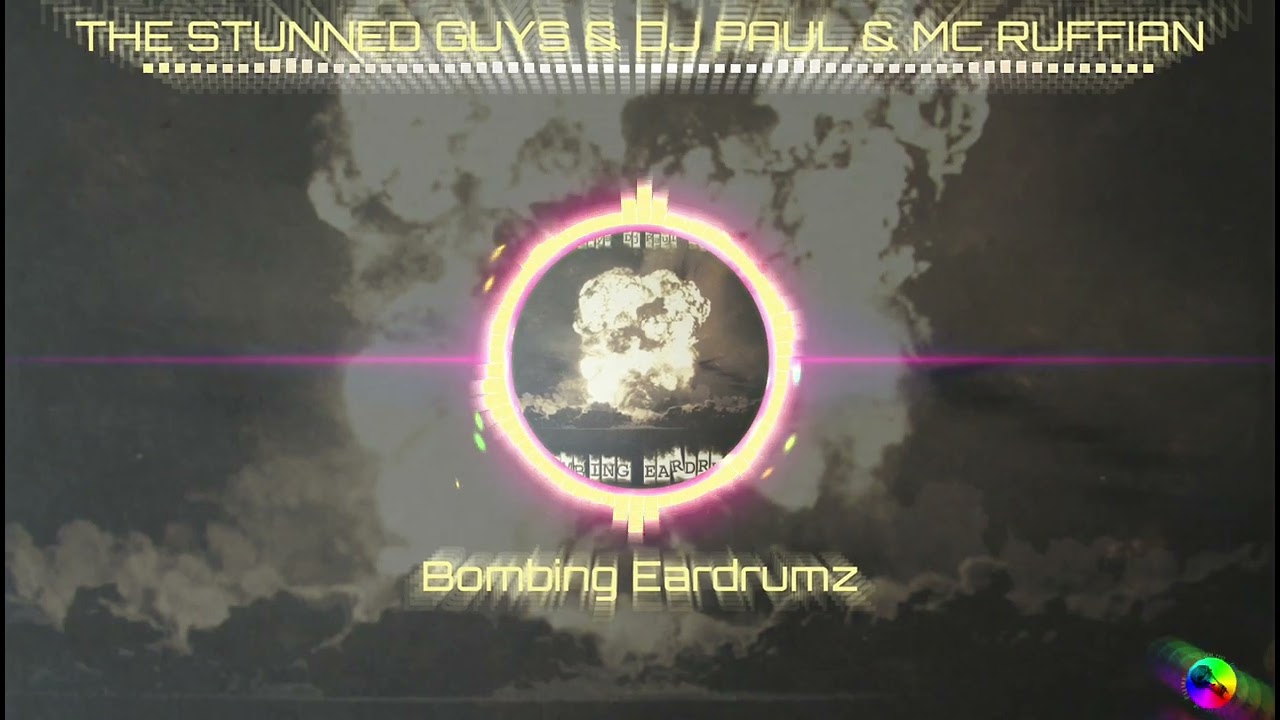 THE STUNNED GUYS & DJ PAUL & MC RUFFIAN - Bombing Eardrumz