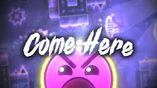 Come Here by Gepsoni4 (me) (Insane 8*) | Geometry Dash