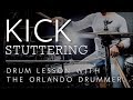 Kick Stuttering | Drum Lesson w/ Orlando Drummer