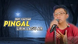DENY CAKNAN - PINGAL🎶 (Lyrics)