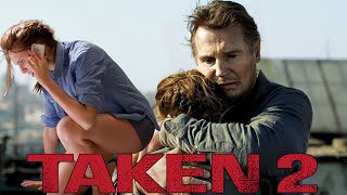 Taken 2 (2012) Movie || Liam Neeson, Maggie Grace, Famke Janssen, || Review And Facts