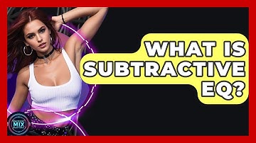 What Is Subtractive EQ? - Electronic Mix Masters