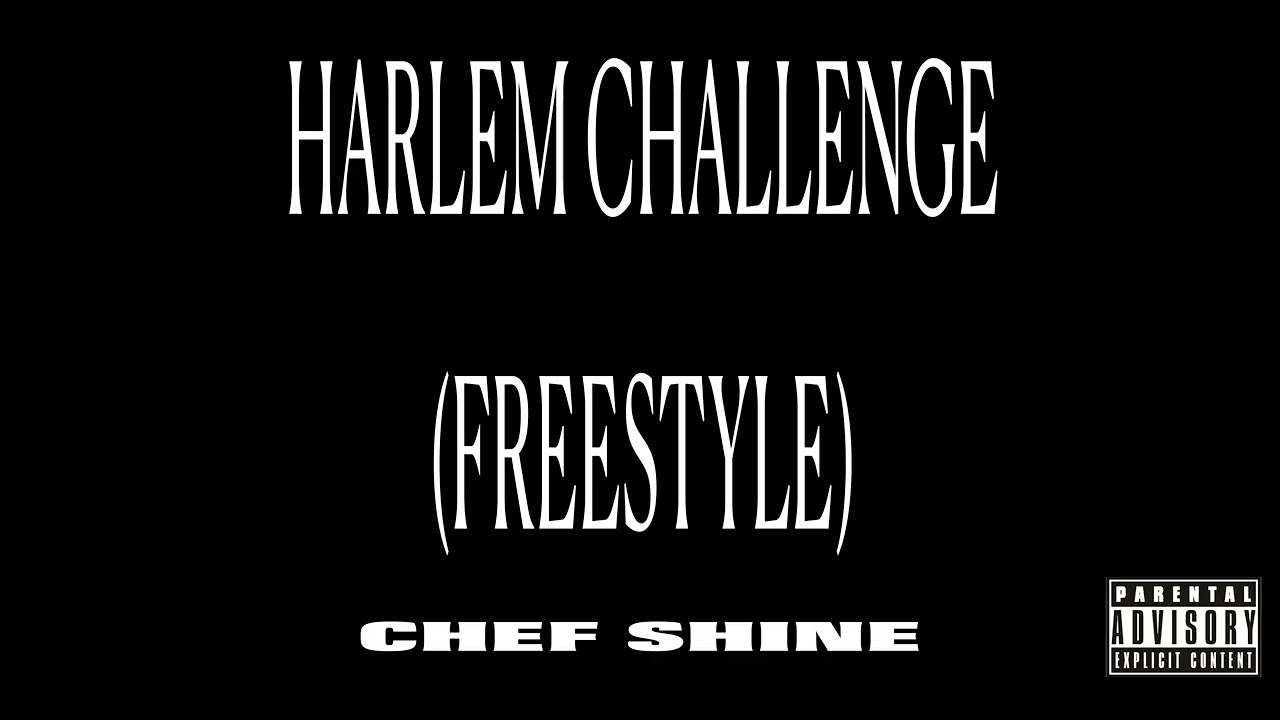 Chef Shine - Harlem Challenge (Freestyle)