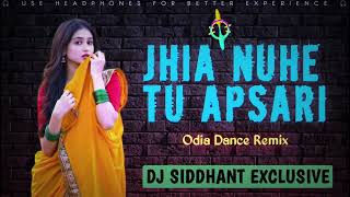 Jhia Nuhe Tu Apsari - Odia Dance Remix Dj Siddhant Exclusive