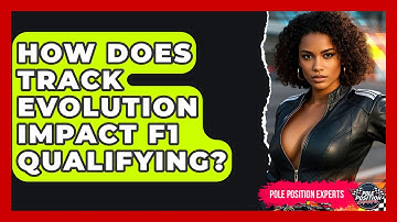 How Does Track Evolution Impact F1 Qualifying? - Pole Position Experts