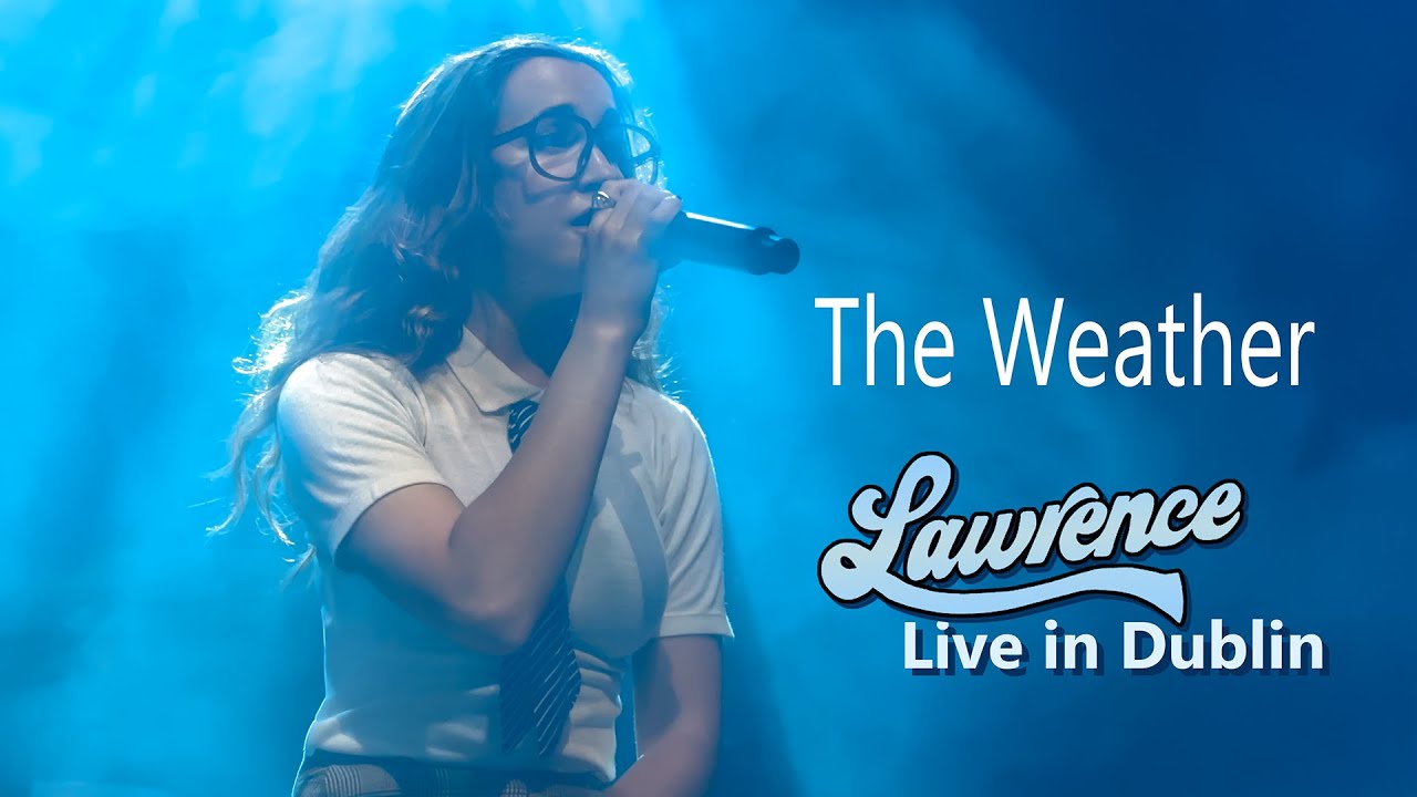 Lawrence - The Weather Live in Dublin