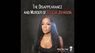 Unsolved: The Disappearance and Murder of Felicia Johnson