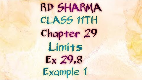 RD Sharma | Class 11 | Chapter 29 | Limits | Ex 29.8 | Example 1 l