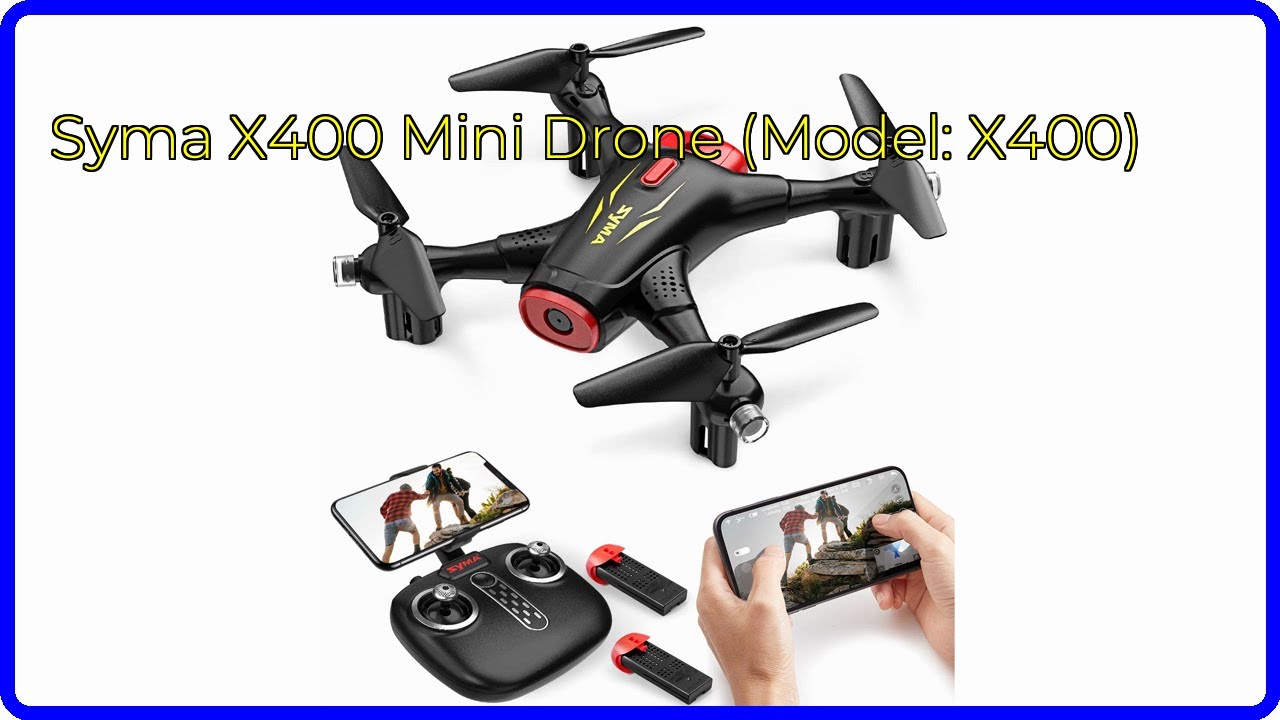 REVIEW (2025): Syma X400 Mini Drone (Model: X400). First Look.