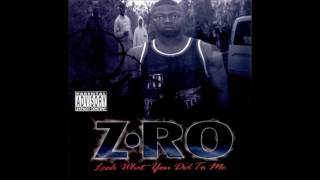 Z-Ro. Look What You Did To Me (Full Album)
