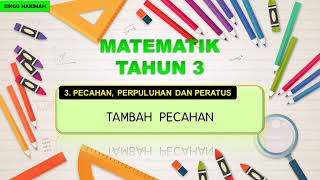 MATEMATIK TAHUN 3 : Tambah Pecahan