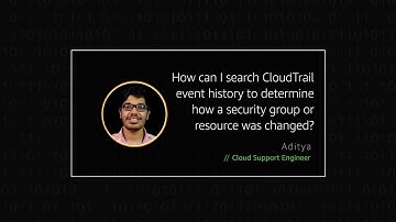 How can I search CloudTrail event history to determine how a security group or resource was changed?