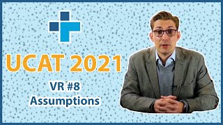 UCAT Verbal Reasoning - Lesson #8 - Assumptions