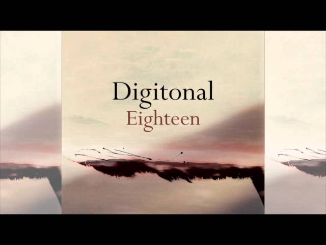 Watch Digitonal - Eighteen on YouTube Watch Digitonal - Eighteen on YouTube