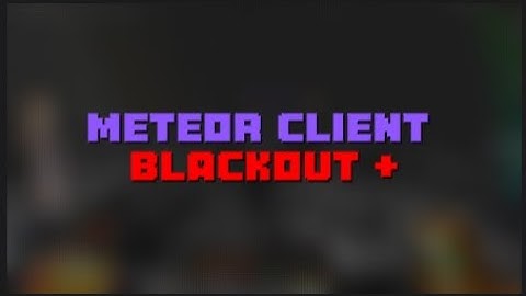 9C9L.org pvp | Meteor Client Blackout + addon