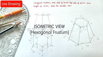 Isometric View of Hexagonal Frustum | Simple Method | Engineering Graphics | Live | English