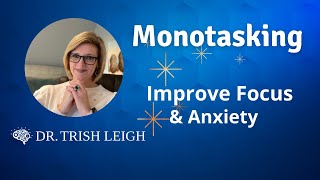 The Productivity and Focus Hack You Haven't Tried: Monotasking (with Dr Trish Leigh)
