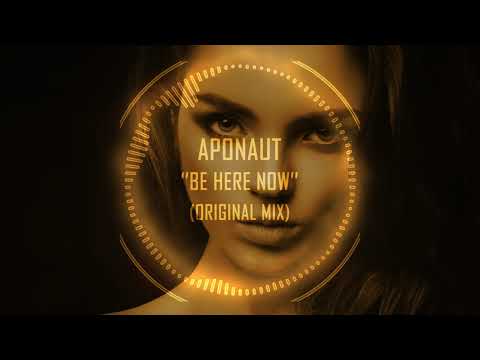 Aponaut — Aponaut - Be Here Now (Original Mix)