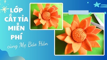 Lớp Học Tỉa Hoa Nghệ Thuật Cắt Tỉa Rau Củ Quả Cùng Mẹ Bảo Hân