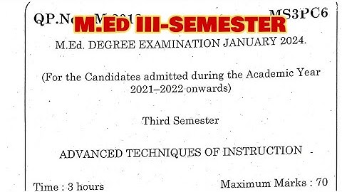 TNTEU M.Ed III-SEMESTER: ADVANCED TECHNIQUES OF INSTRUCTION PREVIOUS YEAR QUESTION PAPER JAN 2024