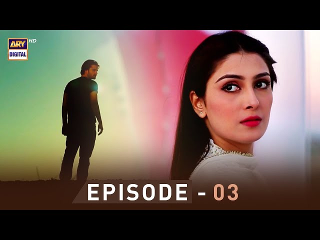 EP.03 - Pyare Afzal | Hamza Ali Abbasi | Ayeza Khan | Sana Javed | ARY Digital