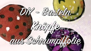 DIY - Knöpfe aus Schrumpffolie basteln - Einzigartig - Nähen
