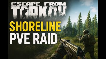 Tarkov Shoreline PVE Loot Run & Kills | Escape From Tarkov (Silent Playthroughs)