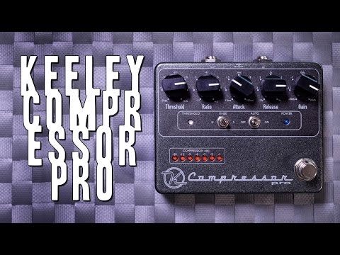 Keeley Compressor Pro - Review (Guitar and Bass)