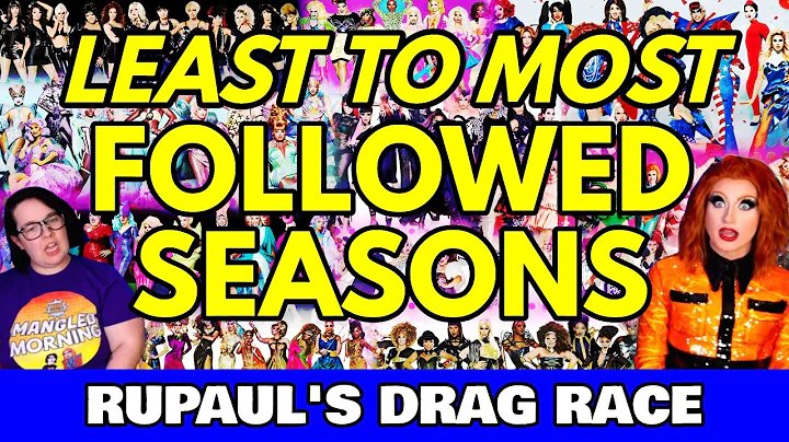 LEAST to MOST FOLLOWED SEASONS of RuPaul's Drag Race | Mangled Morning