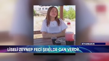 LİSELİ ZEYNEP FECİ ŞEKİLDE CAN VERDİ!