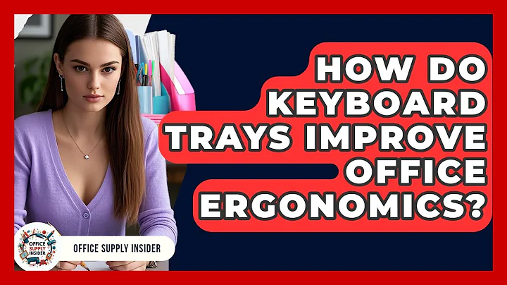 How Do Keyboard Trays Improve Office Ergonomics? - Office Supply Insider
