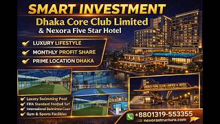 Dhaka Core Club Limited Nexora Five Star Hotel Premium Lifestyle Smart Investment Opportunity