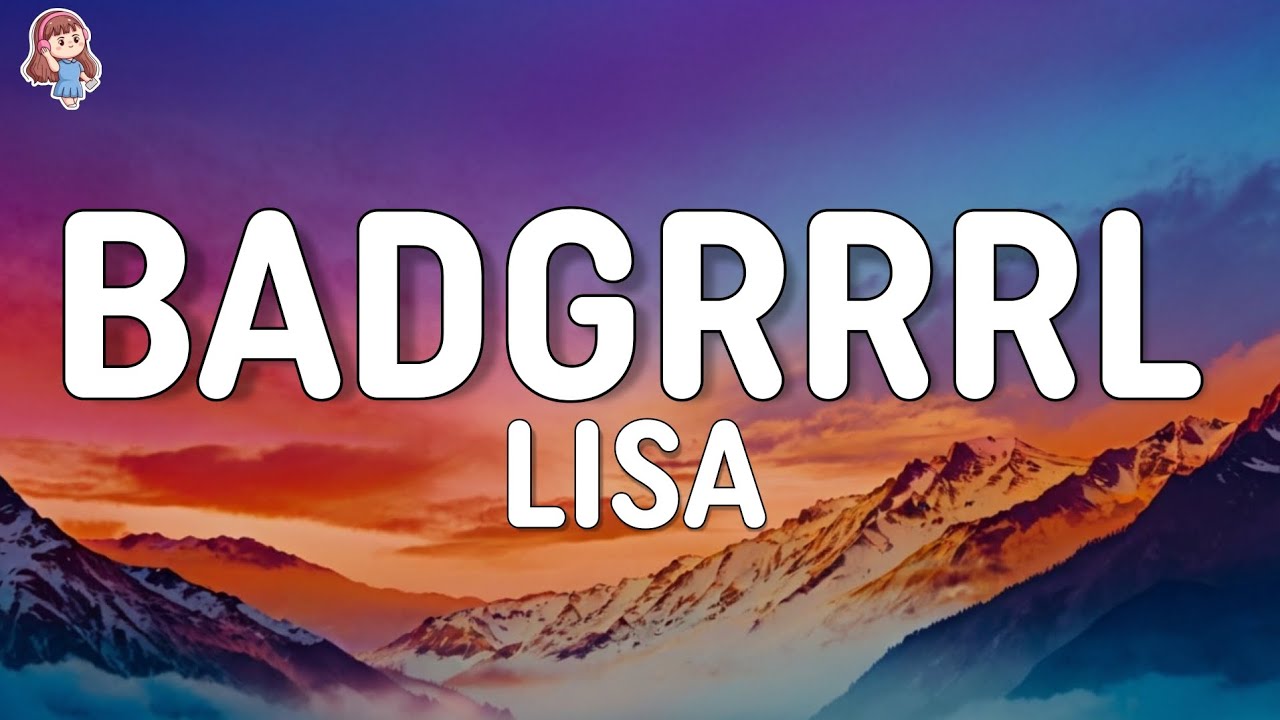 LISA - BADGRRRL (Lyrics)