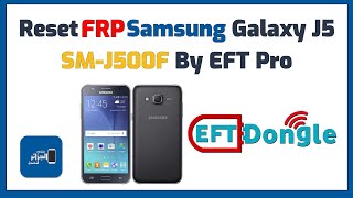 Reset Frp Samsung Galaxy J5 SM-J500F By EFT Pro