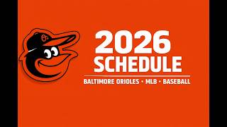 Baltimore Orioles 2026 Schedule | Full MLB Regular Season