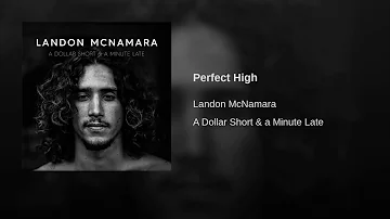 Landon Mcnamara - Perfect High