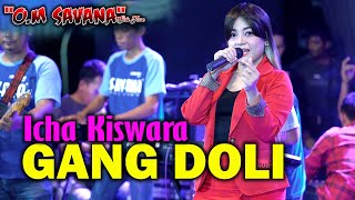 ICHA KISWARA - GANG DOLI (OFFICIAL LIVE MUSIC ) SAVANA SAKJOSE - PM AUDIO