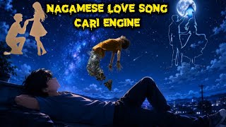 😍cari engine Nagamese song ####viral video lyrics......